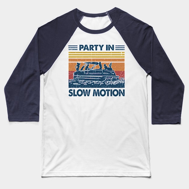 Party in Slow Motion Pontoon Gift Idea Baseball T-Shirt by Salt88